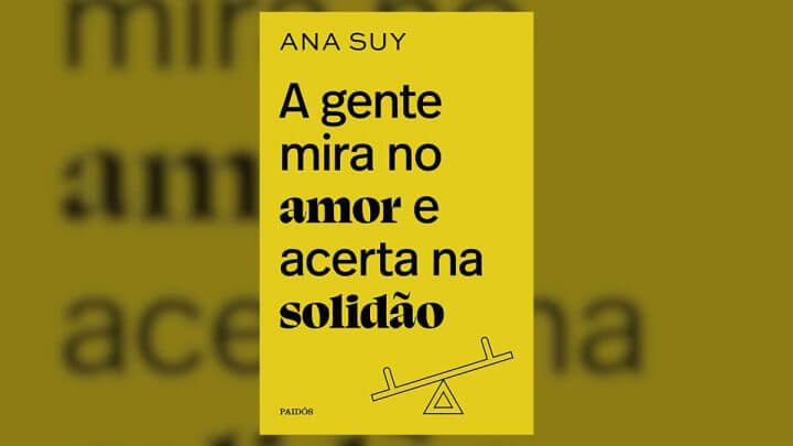 Imagem de capa do livro "A gente mira no amor e acerta na solidão"