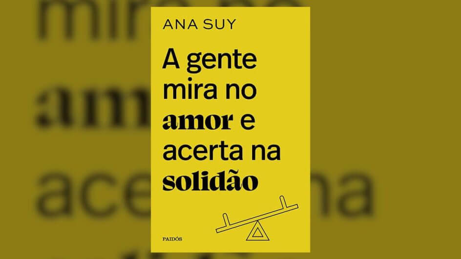 Imagem de capa do livro "A gente mira no amor e acerta na solidão"